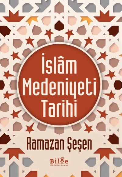 İslam Medeniyeti Tarihi İslam Medeniyeti Tarihi