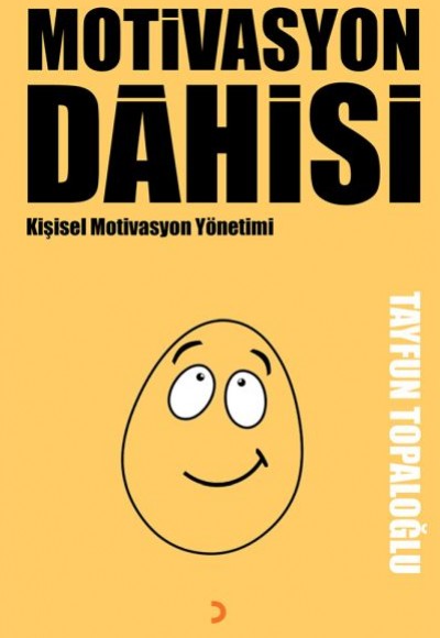 Motivasyon Dâhisi - Kişisel Motivasyon Yönetimi Motivasyon Dâhisi - Kişisel Motivasyon Yönetimi