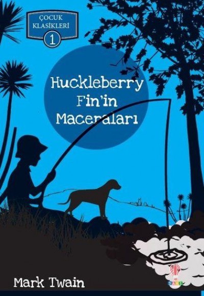 Huckleberry Finin Maceraları - Çocuk Klasikleri 1 Huckleberry Finin Maceraları - Çocuk Klasikleri 1