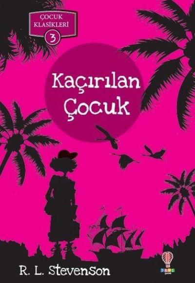 Kaçırılan Çocuk - Çocuk Klasikleri 3 Kaçırılan Çocuk - Çocuk Klasikleri 3