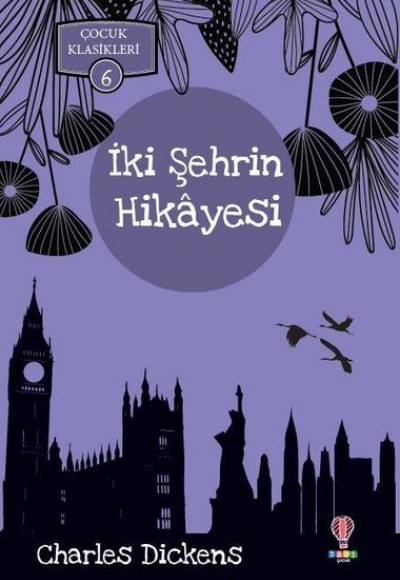İki Şehrin Hikayesi - Çocuk Klasikleri 6 İki Şehrin Hikayesi - Çocuk Klasikleri 6