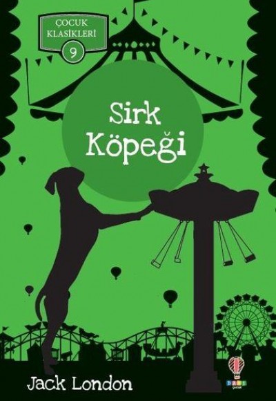Sirk Köpeği - Çocuk Klasikleri 9 Sirk Köpeği - Çocuk Klasikleri 9