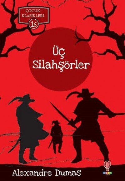 Üç Silahşörler - Çocuk Klasikleri 16 Üç Silahşörler - Çocuk Klasikleri 16