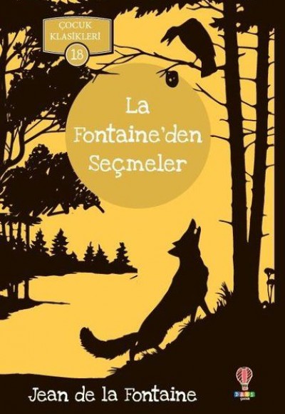 La Fontaineden Seçmeler - Çocuk Klasikleri 18 La Fontaineden Seçmeler - Çocuk Klasikleri 18