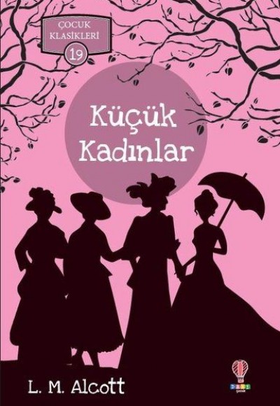 Küçük Kadınlar - Çocuk Klasikleri 19 Küçük Kadınlar - Çocuk Klasikleri 19