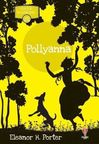 Pollyanna - Çocuk Klasikleri 21 Pollyanna - Çocuk Klasikleri 21