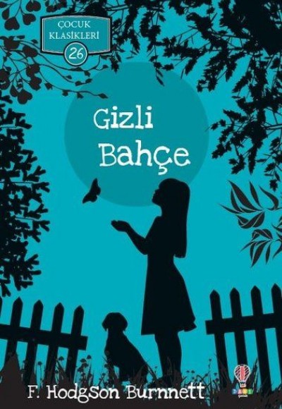 Gizli Bahçe - Çocuk Klasikleri 26 Gizli Bahçe - Çocuk Klasikleri 26