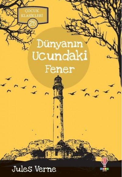 Dünyanın Ucundaki Fener - Çocuk Klasikleri 28 Dünyanın Ucundaki Fener - Çocuk Klasikleri 28