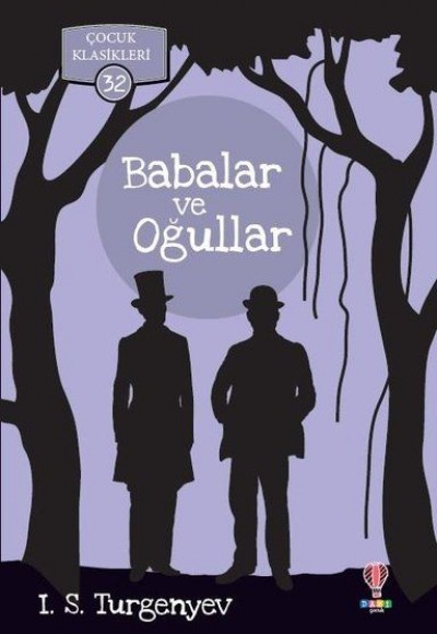 Babalar ve Oğullar - Çocuk Klasikleri 32 Babalar ve Oğullar - Çocuk Klasikleri 32