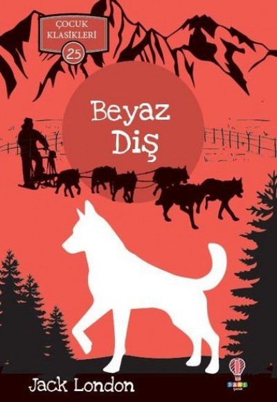 Beyaz Diş - Çocuk Klasikleri 25 Beyaz Diş - Çocuk Klasikleri 25