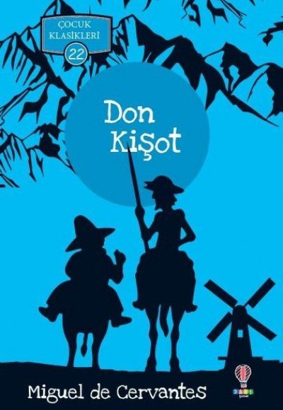 Don Kişot - Çocuk Klasikleri 22 Don Kişot - Çocuk Klasikleri 22