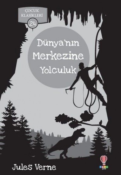 Dünyanın Merkezine Yolculuk - Çocuk Klasikleri 24 Dünyanın Merkezine Yolculuk - Çocuk Klasikleri 24