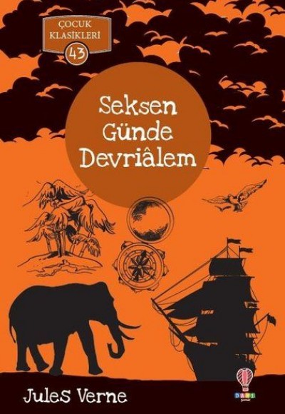 Seksen Günde Devrialem - Çocuk Klasikleri 43 Seksen Günde Devrialem - Çocuk Klasikleri 43