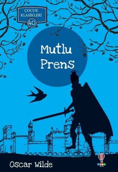 Mutlu Prens - Çocuk Klasikleri 40 Mutlu Prens - Çocuk Klasikleri 40