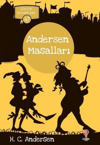 Andersen Masalları - Çocuk Klasikleri 47 Andersen Masalları - Çocuk Klasikleri 47