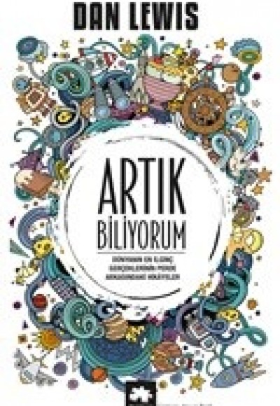 Artık Biliyorum - Dünyanın En ilginç Gerçeklerinin Perde Arkasındaki Hikayeler Artık Biliyorum - Dünyanın En ilginç Gerçeklerinin Perde Arkasındaki Hikayeler