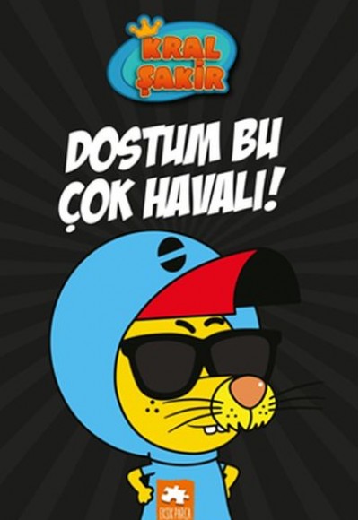Kral Şakir 5 - Dostum Bu Çok Havalı! Kral Şakir 5 - Dostum Bu Çok Havalı!