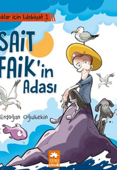 Çocuklar İçin Edebiyat 1 - Sait Faik'in Adası Çocuklar İçin Edebiyat 1 - Sait Faik'in Adası