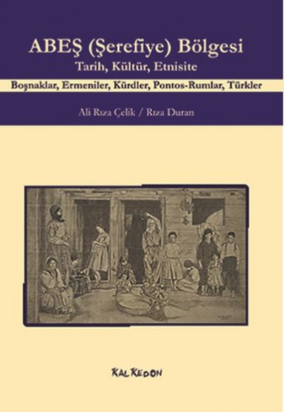 ABEŞ (Şerefiye) Bölgesi - Tarih, Kültür, Etnisite ABEŞ (Şerefiye) Bölgesi - Tarih, Kültür, Etnisite