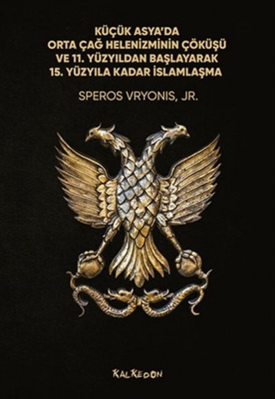 Küçük Asya'da Orta Çağ Helenizminin Çöküşü ve 11. Yüzyıldan Başlayarak 15. Yüzyıla Kadar İslamlaşma Küçük Asya'da Orta Çağ Helenizminin Çöküşü ve 11. Yüzyıldan Başlayarak 15. Yüzyıla Kadar İslamlaşma