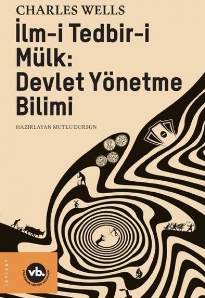 İlm-i Tedbir-i Mülk - Devlet Yönetme Bilimi İlm-i Tedbir-i Mülk - Devlet Yönetme Bilimi