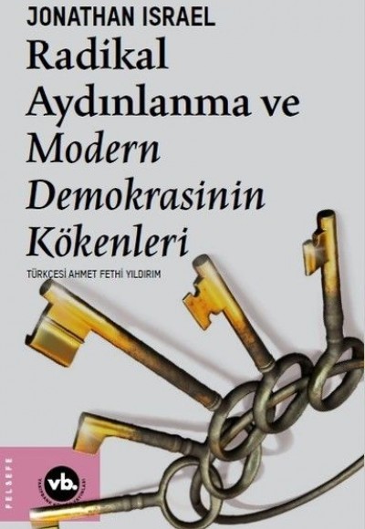 Radikal Aydınlanma ve Modern Demokrasinin Kökenleri Radikal Aydınlanma ve Modern Demokrasinin Kökenleri