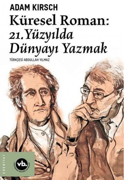 Küresel Roman - 21.Yüzyılda Dünyayı Yazmak Küresel Roman - 21.Yüzyılda Dünyayı Yazmak