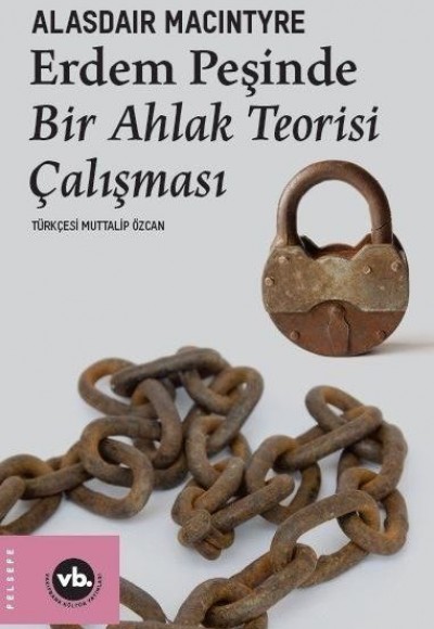 Erdem Peşinde - Bir Ahlak Teorisi Çalışması Erdem Peşinde - Bir Ahlak Teorisi Çalışması