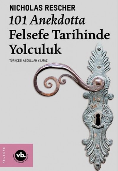 101 Anekdotta Felsefe Tarihinde Yolculuk 101 Anekdotta Felsefe Tarihinde Yolculuk