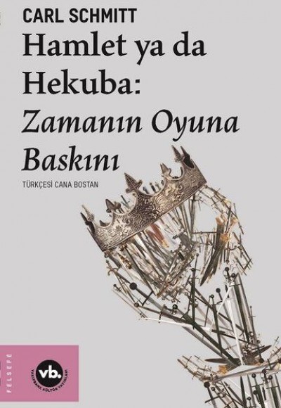Hamlet ya da Hekuba - Zamanın Oyuna Baskını Hamlet ya da Hekuba - Zamanın Oyuna Baskını
