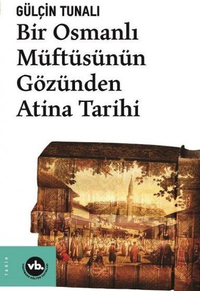 Bir Osmanlı Müftüsünün Gözünden Atina Tarihi Bir Osmanlı Müftüsünün Gözünden Atina Tarihi