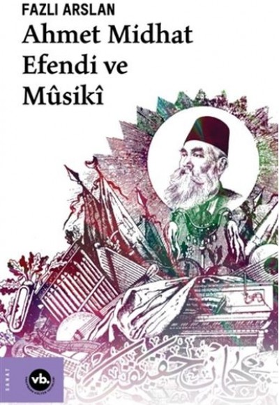 Ahmet Midhat Efendi ve Musiki Ahmet Midhat Efendi ve Musiki