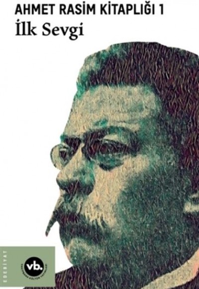 İlk Sevgi - Ahmet Rasim Kitaplığı 1 İlk Sevgi - Ahmet Rasim Kitaplığı 1