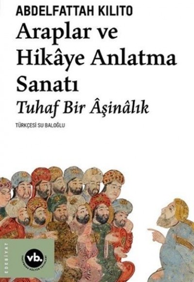 Araplar ve Hikaye Anlatma Sanatı Araplar ve Hikaye Anlatma Sanatı