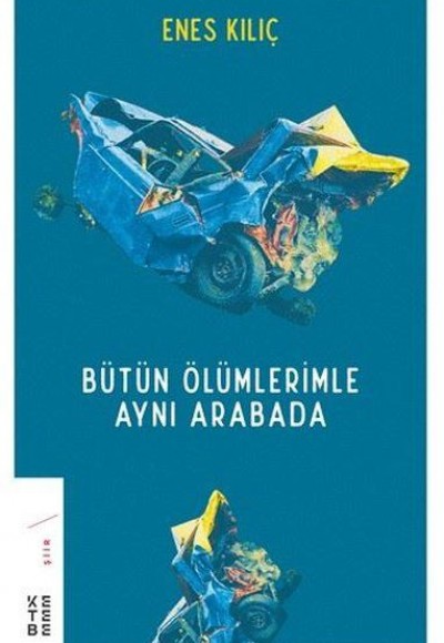 Bütün Ölümlerimle Aynı Arabada Bütün Ölümlerimle Aynı Arabada