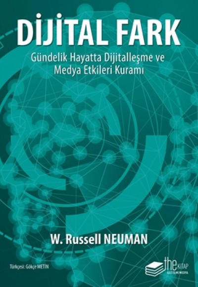 Dijital Fark - Gündelik Hayatta Dijitalleşme ve Medya Etkileri Kuramı Dijital Fark - Gündelik Hayatta Dijitalleşme ve Medya Etkileri Kuramı