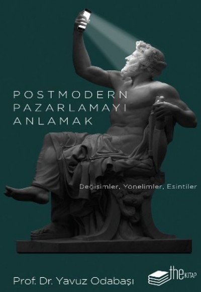 Postmodern Pazarlamayı Anlamak Postmodern Pazarlamayı Anlamak