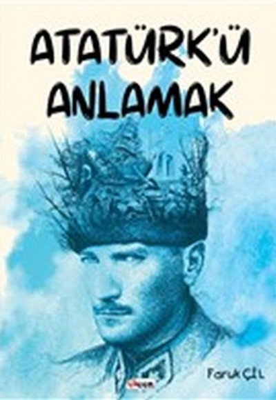 Atatürk'ü Anlamak Atatürk'ü Anlamak