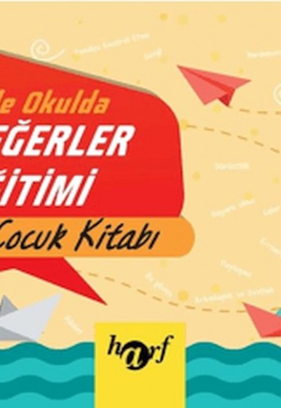 Evde Okulda Değerler Eğitimi - Çocuk Kitabı Evde Okulda Değerler Eğitimi - Çocuk Kitabı