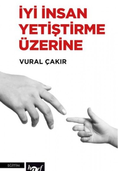 İyi İnsan Yetiştirme Üzerine İyi İnsan Yetiştirme Üzerine