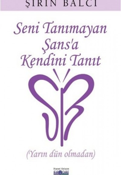 Seni Tanımayan Şansa Kendini Tanıt Seni Tanımayan Şansa Kendini Tanıt