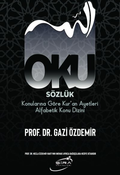 Oku Sözlük - Konularına Göre Kur’an Ayetleri Alfabetik Konu Dizini Oku Sözlük - Konularına Göre Kur’an Ayetleri Alfabetik Konu Dizini