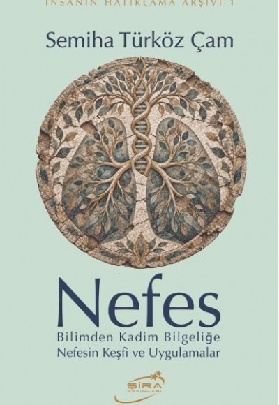 Nefes Bilimden Kadim Bilgeliğe Nefesin Keşfi ve Uygulamalar Nefes Bilimden Kadim Bilgeliğe Nefesin Keşfi ve Uygulamalar