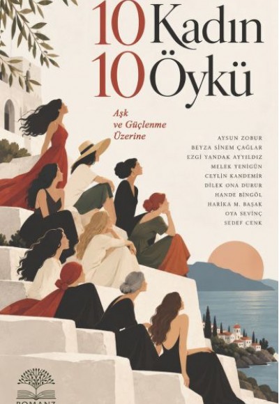 10 Kadın 10 Öykü Aşk ve Güçlenme Üzerine 10 Kadın 10 Öykü Aşk ve Güçlenme Üzerine