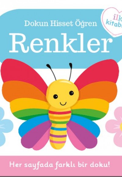 Renkler - Dokun Hisset Öğren - Her Sayfada Farklı Bir Doku! Renkler - Dokun Hisset Öğren - Her Sayfada Farklı Bir Doku!