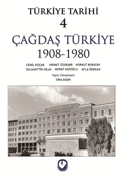 Türkiye Tarihi Cilt: 4 Çağdaş Türkiye 1908-1980 Türkiye Tarihi Cilt: 4 Çağdaş Türkiye 1908-1980