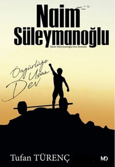 Naim Süleymanoğlu - Özgürlüğe Uçan Dev Naim Süleymanoğlu - Özgürlüğe Uçan Dev