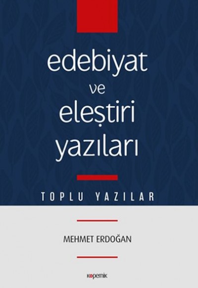 Edebiyat ve Eleştiri Yazıları - Toplu Yazılar Edebiyat ve Eleştiri Yazıları - Toplu Yazılar