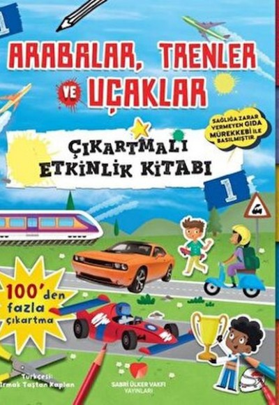 Arabalar, Trenler ve Uçaklar - Çıkartmalı Etkinlik Kitabı 1 Arabalar, Trenler ve Uçaklar - Çıkartmalı Etkinlik Kitabı 1