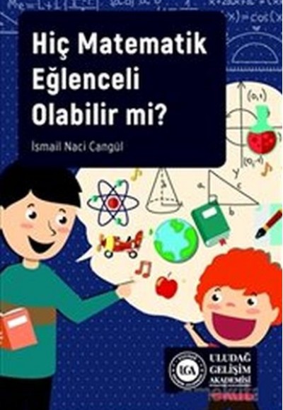 Hiç Matematik Eğlenceli Olabilir mi? Hiç Matematik Eğlenceli Olabilir mi?